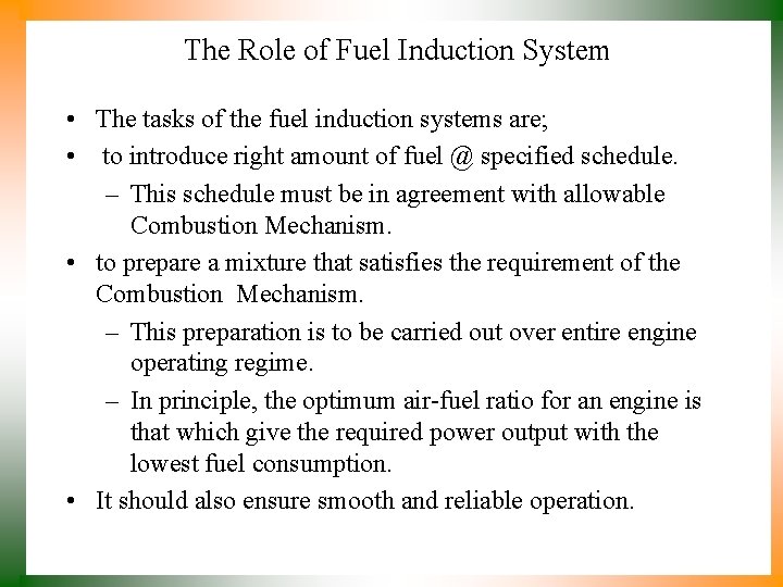 The Role of Fuel Induction System • The tasks of the fuel induction systems The Role of Fuel Induction System • The tasks of the fuel induction systems
