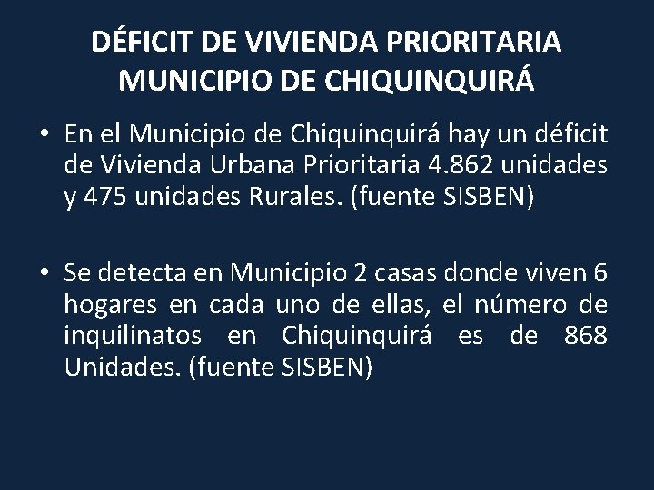 DÉFICIT DE VIVIENDA PRIORITARIA MUNICIPIO DE CHIQUINQUIRÁ • En el Municipio de Chiquinquirá hay