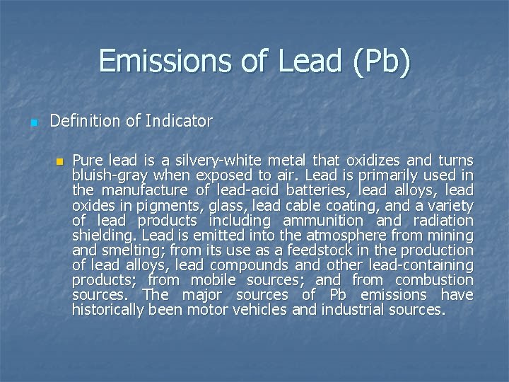 Emissions of Lead (Pb) n Definition of Indicator n Pure lead is a silvery-white