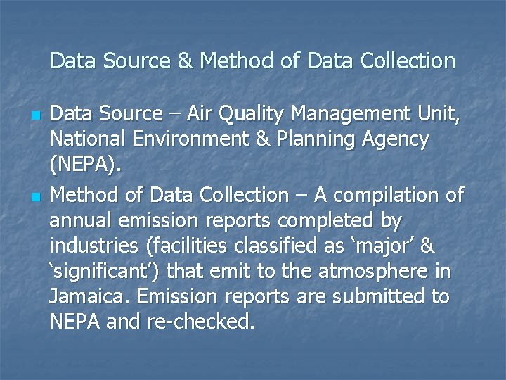 Data Source & Method of Data Collection n n Data Source – Air Quality