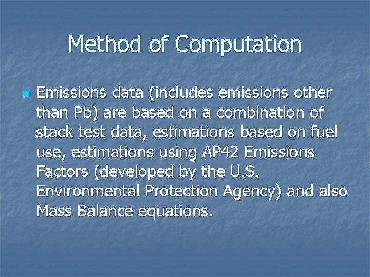 Method of Computation n Emissions data (includes emissions other than Pb) are based on