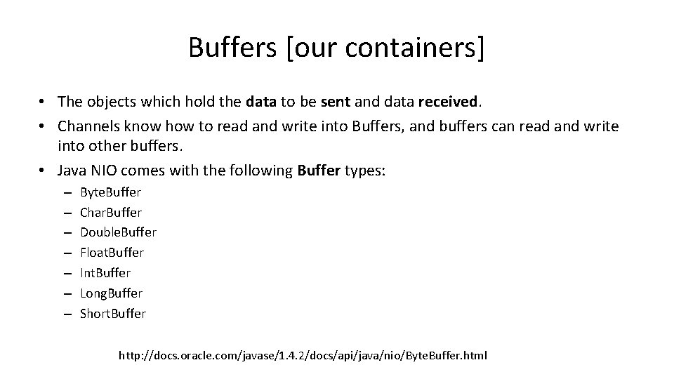 Buffers [our containers] • The objects which hold the data to be sent and