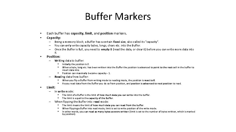 Buffer Markers • • Each buffer has capacity, limit, and position markers. Capacity: –
