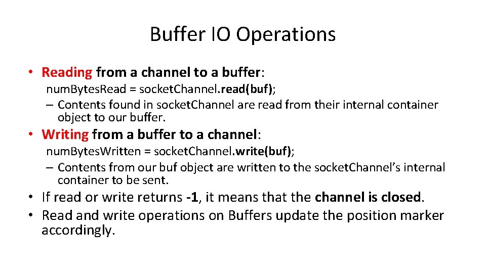 Buffer IO Operations • Reading from a channel to a buffer: num. Bytes. Read