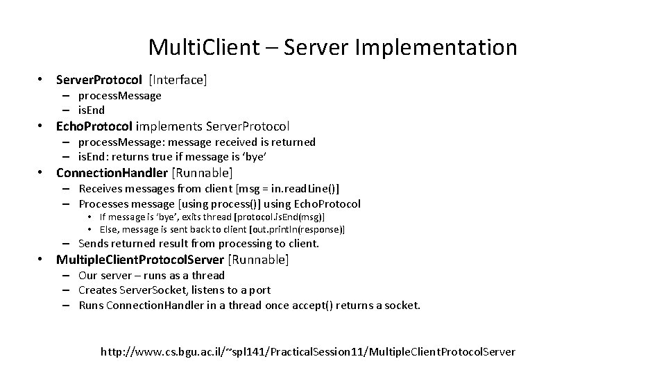 Multi. Client – Server Implementation • Server. Protocol [Interface] – process. Message – is.