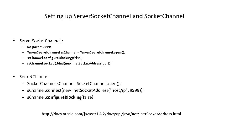 Setting up Server. Socket. Channel and Socket. Channel • Server. Socket. Channel : –