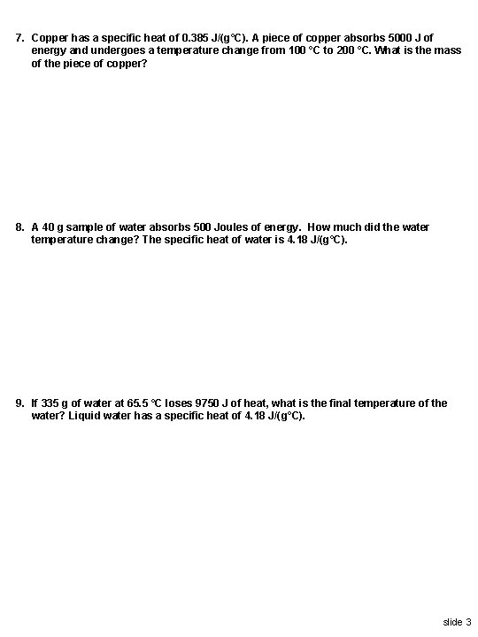 7. Copper has a specific heat of 0. 385 J/(g°C). A piece of copper 7. Copper has a specific heat of 0. 385 J/(g°C). A piece of copper