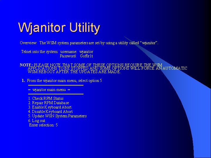 Wjanitor Utility Overview: The WSM system parameters are set by using a utility called