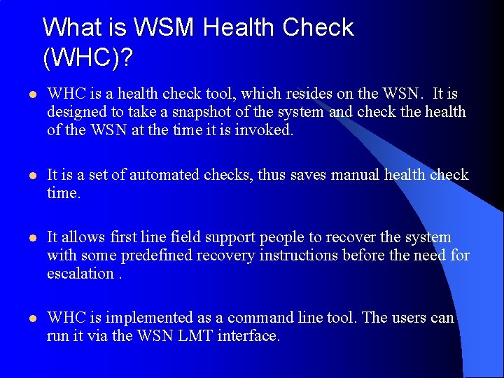 What is WSM Health Check (WHC)? l WHC is a health check tool, which