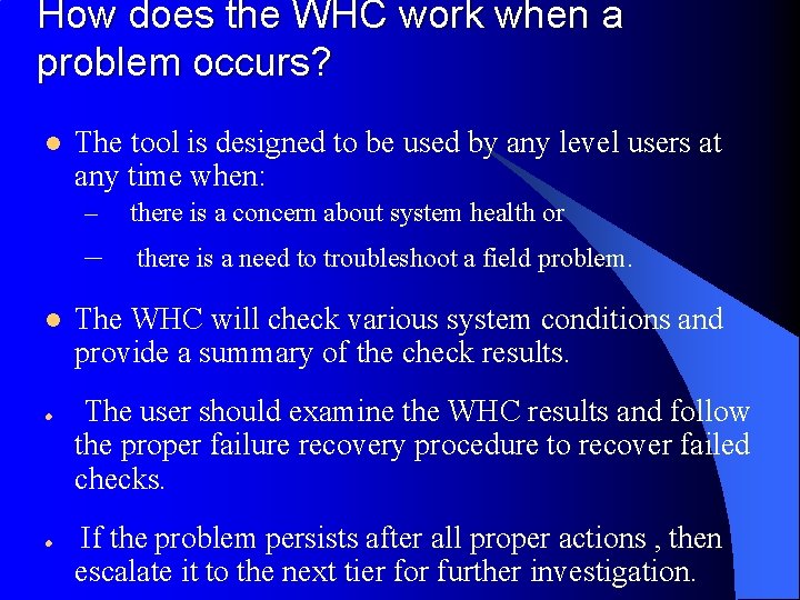 How does the WHC work when a problem occurs? l l The tool is