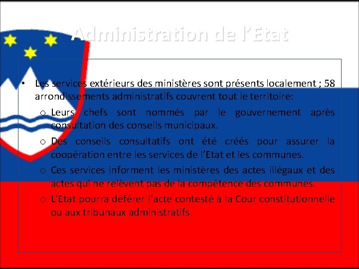 Administration de l’Etat • Les services extérieurs des ministères sont présents localement ; 58