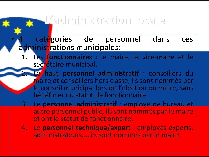 L’administration locale • 4 catégories de personnel administrations municipales: dans ces 1. Les fonctionnaires