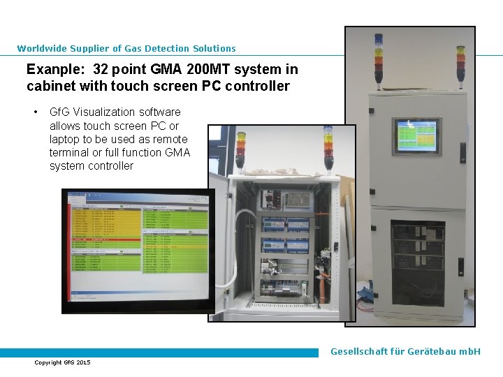 Worldwide Supplier of Gas Detection Solutions Exanple: 32 point GMA 200 MT system in