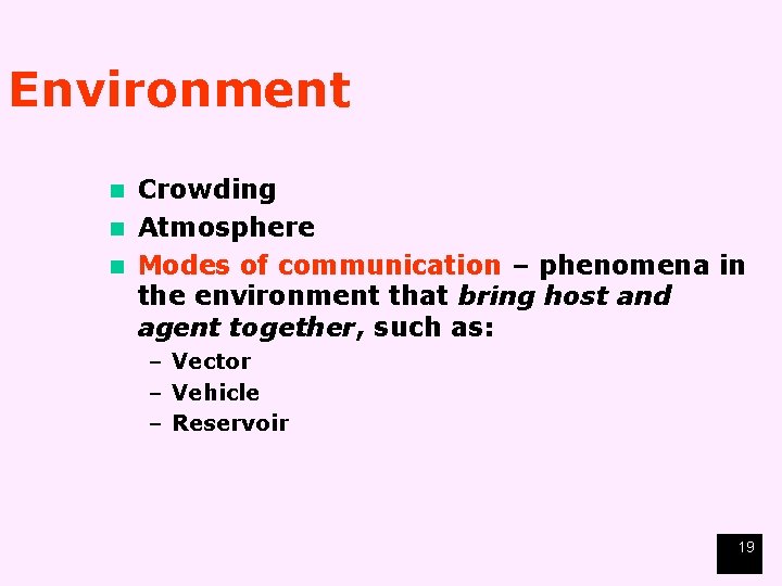 Environment Crowding n Atmosphere n Modes of communication – phenomena in the environment that