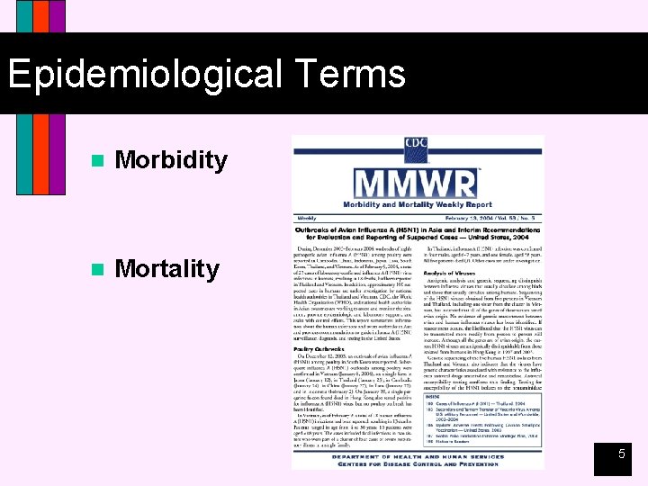 Epidemiological Terms n Morbidity n Mortality 5 