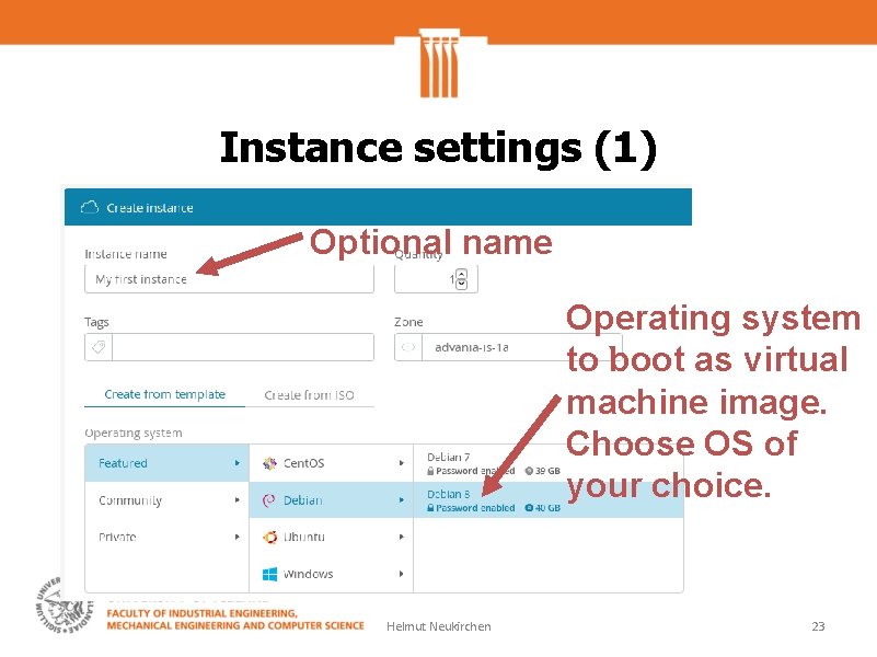 Instance settings (1) Optional name Operating system to boot as virtual machine image. Choose