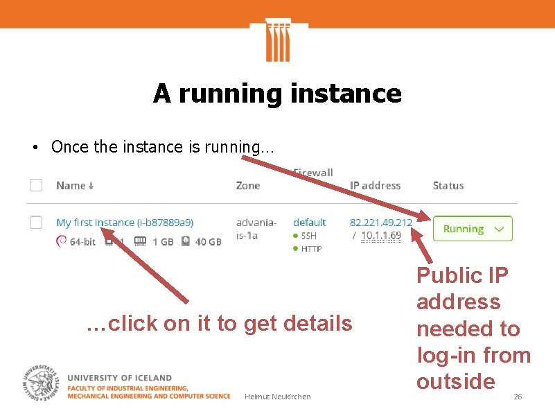 A running instance • Once the instance is running… …click on it to get