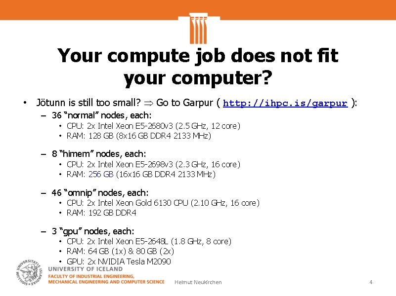 Your compute job does not fit your computer? • Jötunn is still too small?