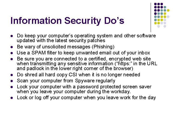 Information Security Do’s l l l l Do keep your computer’s operating system and