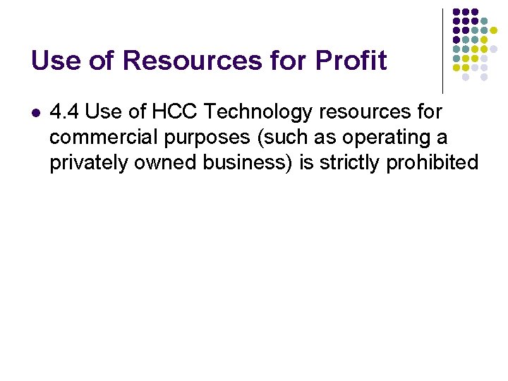 Use of Resources for Profit l 4. 4 Use of HCC Technology resources for