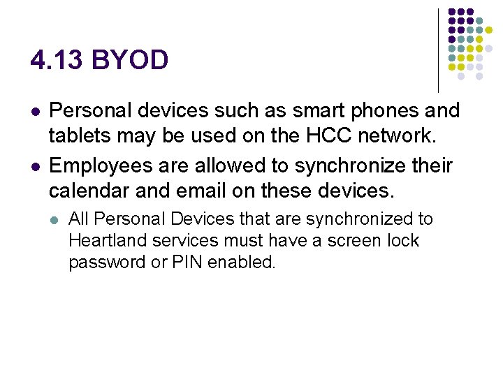 4. 13 BYOD l l Personal devices such as smart phones and tablets may