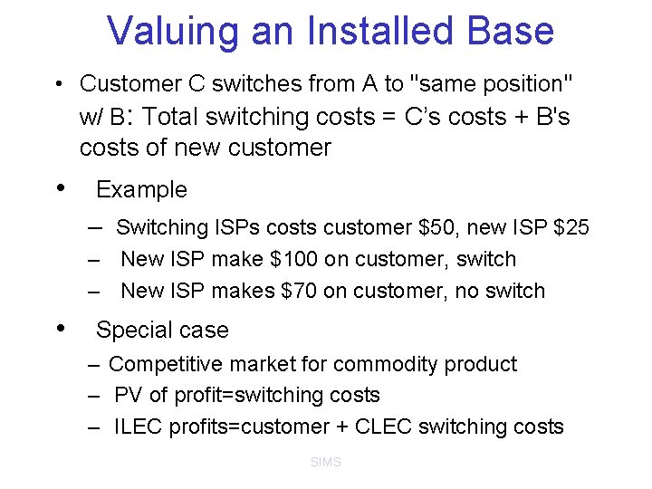 Valuing an Installed Base • Customer C switches from A to "same position" w/