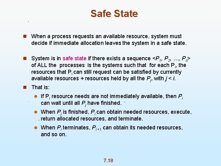 Safe State n When a process requests an available resource, system must decide if