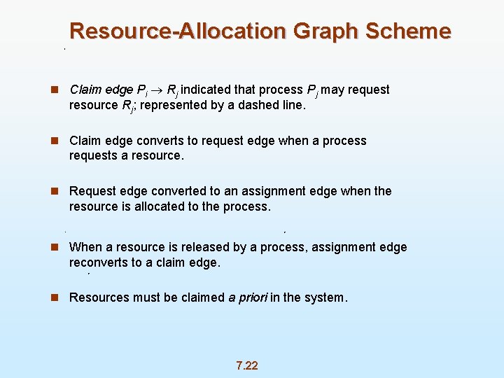 Resource-Allocation Graph Scheme n Claim edge Pi Rj indicated that process Pj may request