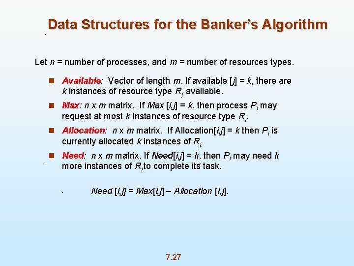 Data Structures for the Banker’s Algorithm Let n = number of processes, and m