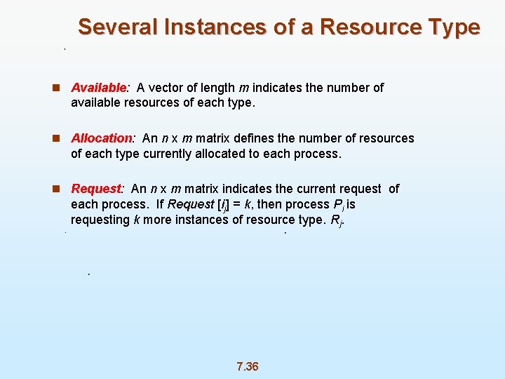 Several Instances of a Resource Type n Available: A vector of length m indicates