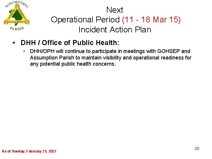 Next Operational Period (11 - 18 Mar 15) Incident Action Plan • DHH /