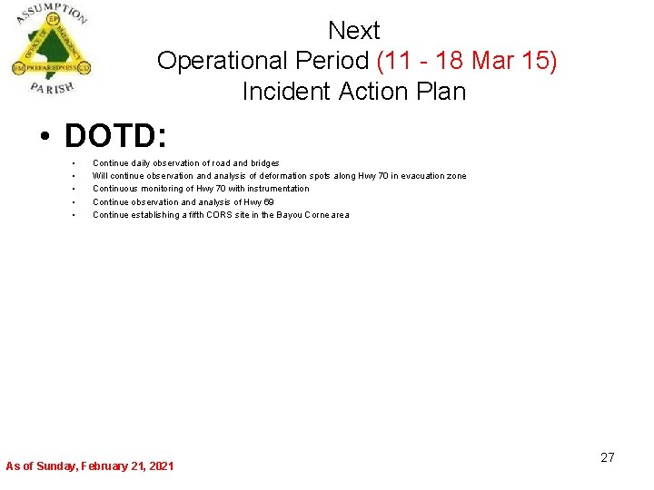 Next Operational Period (11 - 18 Mar 15) Incident Action Plan • DOTD: •