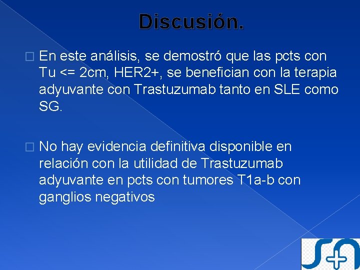Discusión. � En este análisis, se demostró que las pcts con Tu <= 2