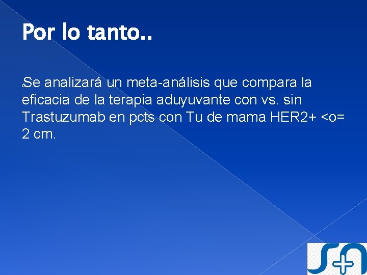 Por lo tanto. . Se analizará un meta-análisis que compara la eficacia de la