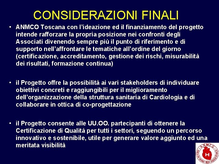 CONSIDERAZIONI FINALI • ANMCO Toscana con l’ideazione ed il finanziamento del progetto intende rafforzare