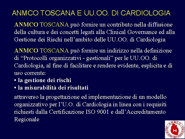 ANMCO TOSCANA E UU. OO. DI CARDIOLOGIA ANMCO TOSCANA può fornire un contributo nella