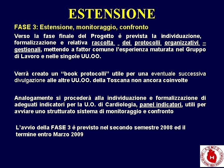 ESTENSIONE FASE 3: Estensione, monitoraggio, confronto Verso la fase finale del Progetto è prevista