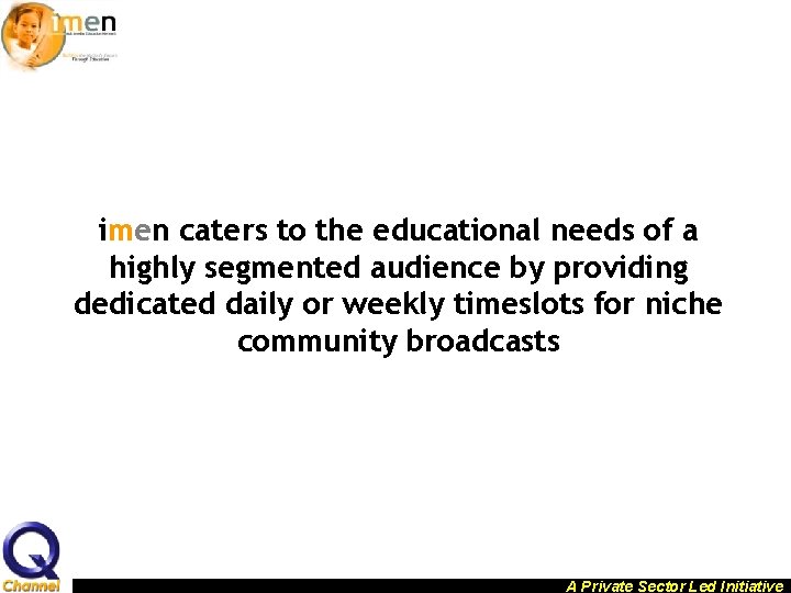 imen caters to the educational needs of a highly segmented audience by providing dedicated