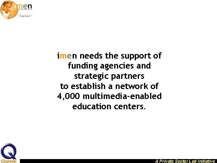 imen needs the support of funding agencies and strategic partners to establish a network