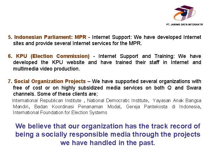  5. Indonesian Parliament: MPR - Internet Support: We have developed Internet sites and