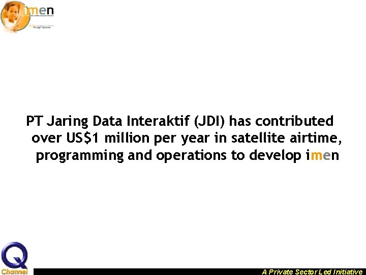 PT Jaring Data Interaktif (JDI) has contributed over US$1 million per year in satellite