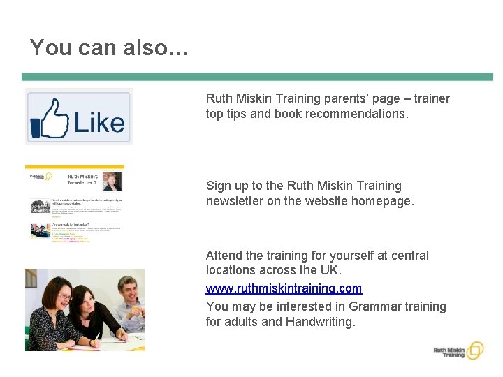 You can also… Ruth Miskin Training parents’ page – trainer top tips and book