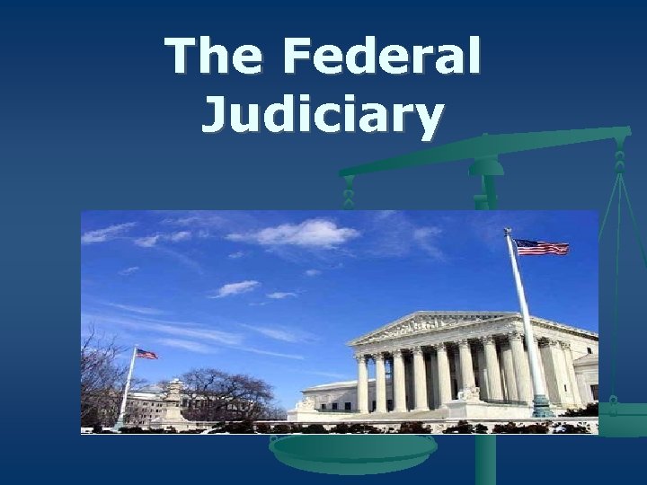 The Federal Judiciary 