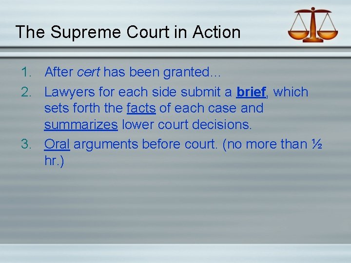 The Supreme Court in Action 1. After cert has been granted… 2. Lawyers for