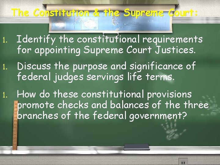 The Constitution & the Supreme Court: 1. Identify the constitutional requirements for appointing Supreme