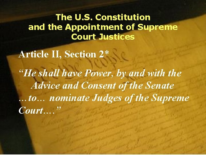 The U. S. Constitution and the Appointment of Supreme Court Justices Article II, Section