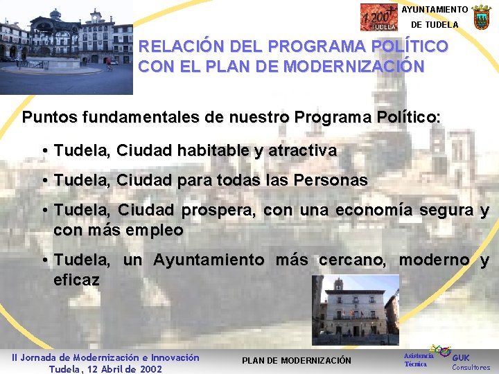 AYUNTAMIENTO DE TUDELA RELACIÓN DEL PROGRAMA POLÍTICO CON EL PLAN DE MODERNIZACIÓN Puntos fundamentales
