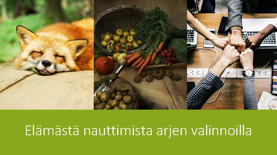 Elämästä nauttimista arjen valinnoilla 