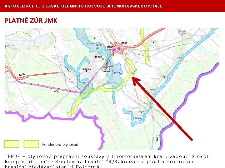 AKTUALIZACE Č. 2 ZÁSAD ÚZEMNÍHO ROZVOJE JIHOMORAVSKÉHO KRAJE PLATNÉ ZÚR JMK TEP 03 –