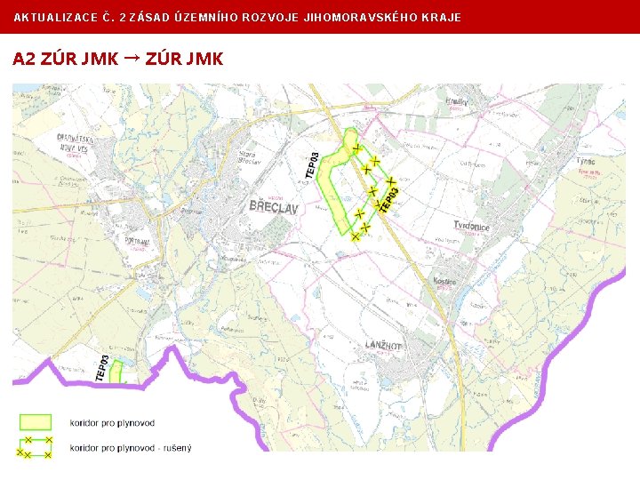 AKTUALIZACE Č. 2 ZÁSAD ÚZEMNÍHO ROZVOJE JIHOMORAVSKÉHO KRAJE A 2 ZÚR JMK → ZÚR